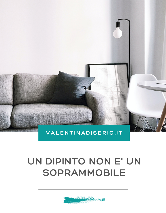 UN DIPINTO NON E' UN SOPRAMMOBILE: COME E PERCHE' ACQUISTARE UN DIPINTO