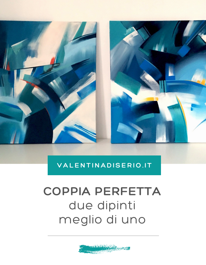 LA COPPIA PERFETTA: DUE DIPINTI MEGLIO DI UNO